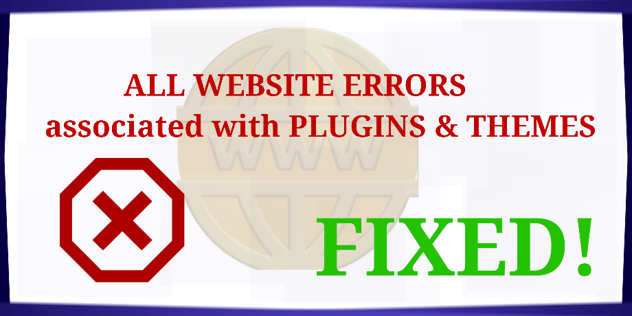 How to fix_ All errors associated with website' Plugins and Theme that hinder the access of website' dashboard