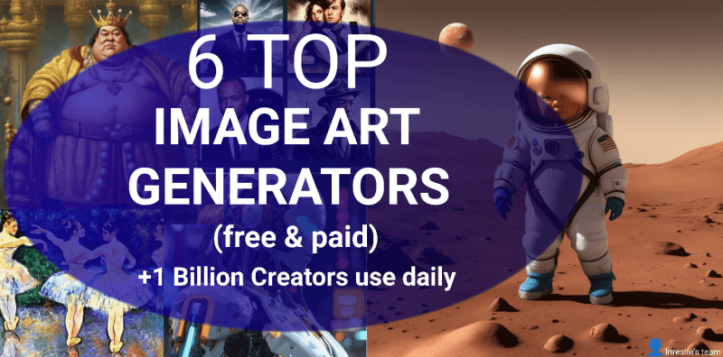 6 Top AI image art generators (free & paid) +1 billion creators use daily